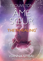 Trouve ton âme soeur avec le ThetaHealing(R)