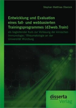 Entwicklung und Evaluation eines fall- und webbasierten Trainingsprogrammes (d3web.Train)