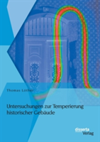 Untersuchungen zur Temperierung historischer Gebäude