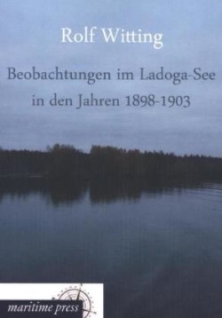 Beobachtungen Im Ladoga-See in Den Jahren 1898-1903