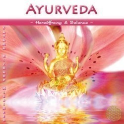 Ayurveda - Herzöffnung & Balance, 1 Audio-CD