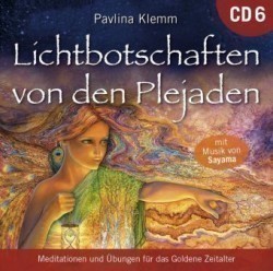 Lichtbotschaften von den Plejaden, Übungs-CD. Vol.6, 1 Audio-CD