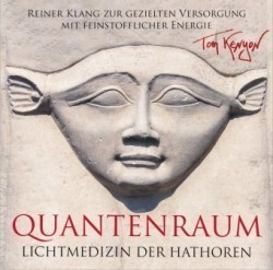 LICHTMEDIZIN DER HATHOREN - QUANTENRAUM: Heilmusik zur gezielten Versorgung mit feinstofflicher Energie, 1 Audio-CD