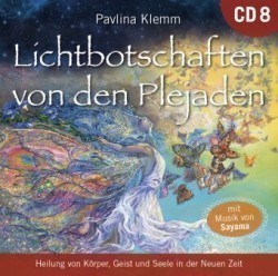 Lichtbotschaften von den Plejaden: DIE KOSMISCHE APOTHEKE [Übungs-CD]. Vol.8, Audio-CD