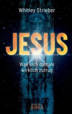 JESUS. Was sich damals wirklich zutrug