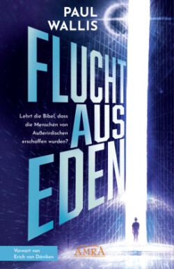 FLUCHT AUS EDEN [Exklusives Vorwort von Erich von Däniken]