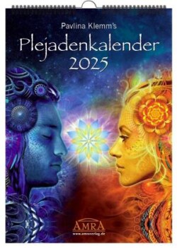 PAVLINA KLEMM'S PLEJADENKALENDER 2025. Enthält zu Motiven von Josephine Wall u.a. Durchsagen der Plejader für jeden Monat sowie ein Extrablatt mit Grußbotschaft und Einleitung (DinA3)