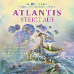 ATLANTIS STEIGT AUF. Der Kampf von Licht und Dunkelheit (Ungekürzte Lesung), Audio-CD, MP3