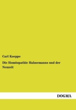 Homöopathie Hahnemanns und der Neuzeit