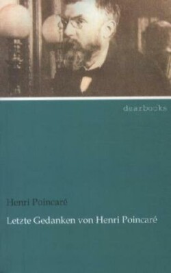 Letzte Gedanken von Henri Poincaré