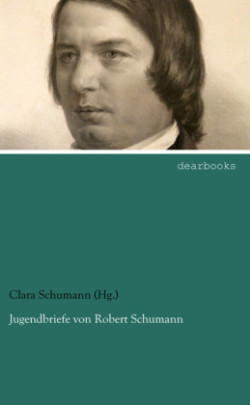 Jugendbriefe von Robert Schumann