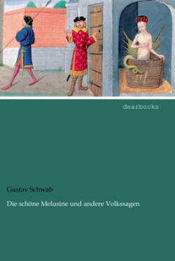 Die schöne Melusine und andere Volkssagen