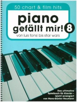 Piano Gefällt Mir! 8 - 50 Chart und Film Hits