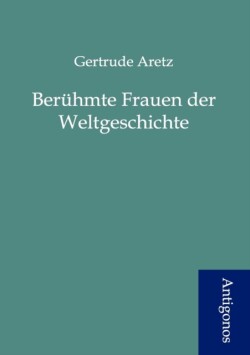 Beruhmte Frauen der Weltgeschichte