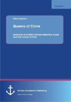 Queens of Crime American and British Female Detective Novels Over the Course of Time