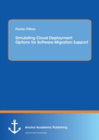 Simulating Cloud Deployment Options for Software Migration Support