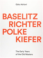 Baselitz, Richter, Polke, Kiefer