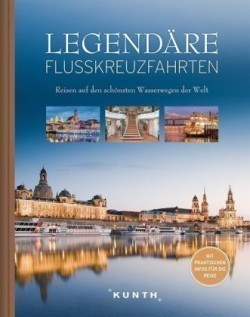 KUNTH Bildband Erlebnis Flusskreuzfahrt