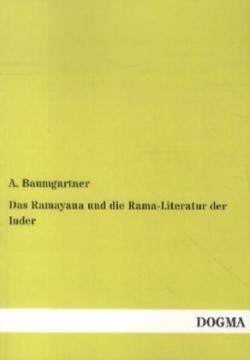 Ramayana Und Die Rama-Literatur Der Inder