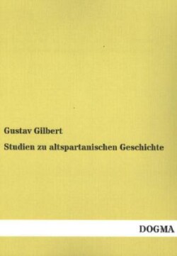 Studien Zu Altspartanischen Geschichte