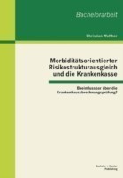 Morbiditätsorientierter Risikostrukturausgleich und die Krankenkasse