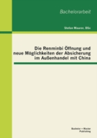 Renminbi Öffnung und neue Möglichkeiten der Absicherung im Außenhandel mit China