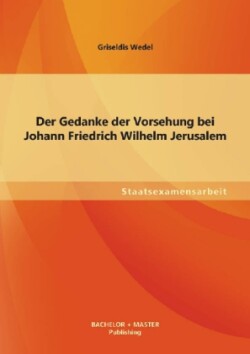 Gedanke der Vorsehung bei Johann Friedrich Wilhelm Jerusalem