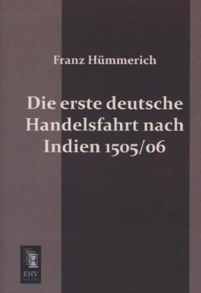 Erste Deutsche Handelsfahrt Nach Indien 1505/06