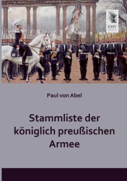 Stammliste Der Koniglich Preussischen Armee