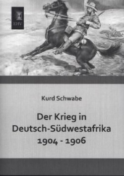 Krieg in Deutsch-Sudwestafrika 1904 - 1906