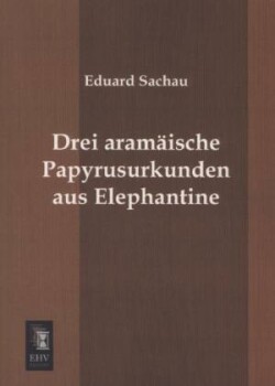 Drei Aramaische Papyrusurkunden Aus Elephantine