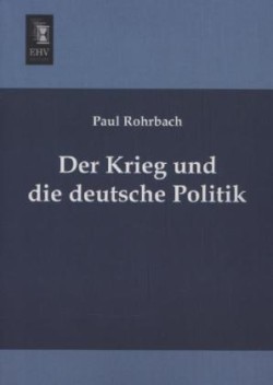 Der Krieg und die deutsche Politik