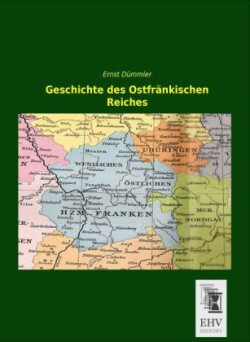 Geschichte des Ostfränkischen Reiches