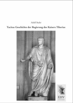 Tacitus Geschichte der Regierung des Kaisers Tiberius