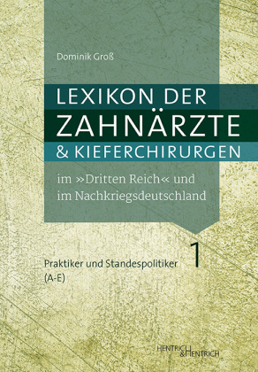 Lexikon der Zahnärzte und Kieferchirurgen im "Dritten Reich" und im Nachkriegsdeutschland / Täter, Mitläufer, Oppositionelle, Verfolgte, Unbeteiligte, Bd. 3, Lexikon der Zahnärzte und Kieferchirurgen im "Dritten Reich" und im Nachkriegsdeutschland