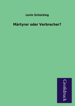 Martyrer Oder Verbrecher?