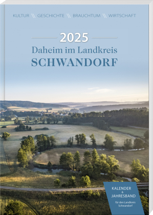 Daheim im Landkreis Schwandorf - Kalender & Jahresband 2025