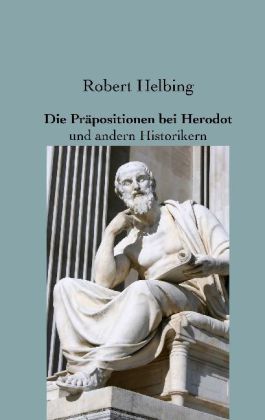 Präpositionen bei Herodot und andern Historikern