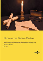 Briefwechsel und Tagebücher des Fürsten Hermann von Pückler-Muskau