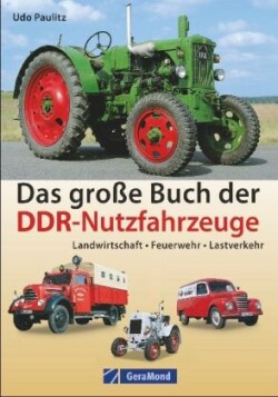 Das große Buch der DDR-Nutzfahrzeuge