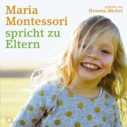 Maria Montessori spricht zu Eltern, 2 Audio-CDs