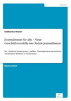 Journalismus für alle - Neue Geschäftsmodelle im Online-Journalismus