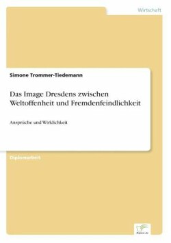 Image Dresdens zwischen Weltoffenheit und Fremdenfeindlichkeit