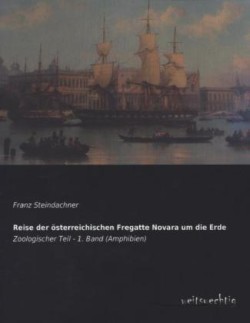 Reise Der Osterreichischen Fregatte Novara Um Die Erde