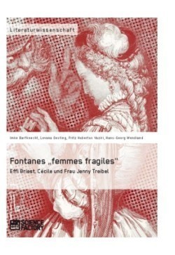 Fontanes "femmes fragiles Effi Briest, Cecile und Frau Jenny Treibel