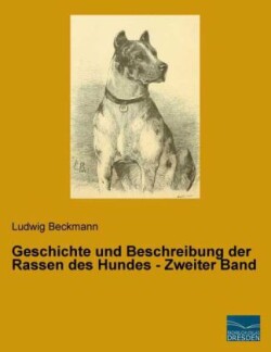 Geschichte und Beschreibung der Rassen des Hundes - Zweiter Band