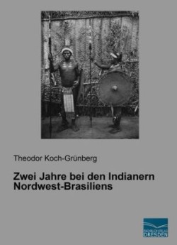 Zwei Jahre bei den Indianern Nordwest-Brasiliens