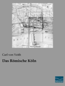 Das Römische Köln