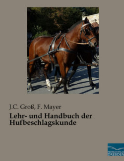 Lehr- und Handbuch der Hufbeschlagskunde