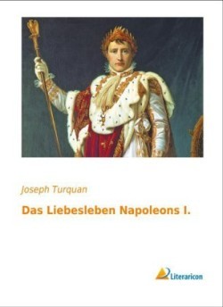 Das Liebesleben Napoleon I.